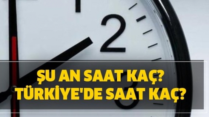 Türkiye’de şu an saat kaç? Saatler ileri alındı mı?