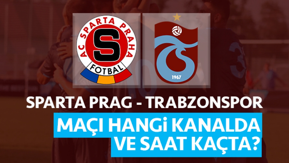 Sparta Prag Trabzonspor maçı ne zaman, saat kaçta ve hangi kanalda?